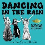 Kings Daughters 'Dancing In The Rain'