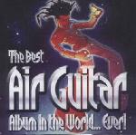 Various Artists 'The Best Air Guitar Album In The World Ever' front sleeve