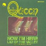 Queen 'Now I'm Here' Queen 'Now I'm Here'