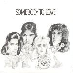 Queen 'Somebody To Love' Queen 'Somebody To Love'
