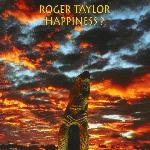 Roger Taylor 'Happiness?'