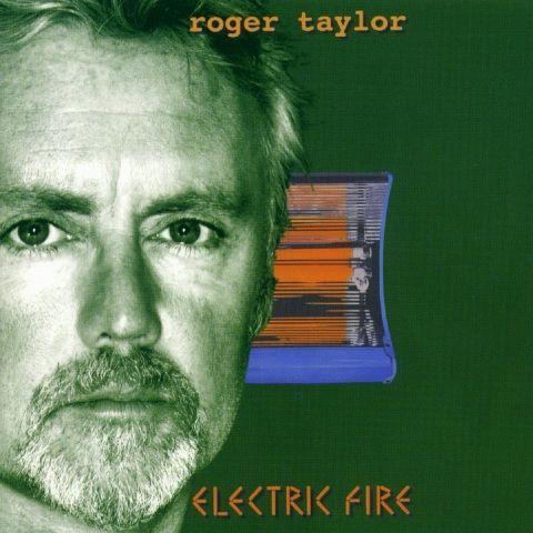 Roger Taylor 'Electric Fire' Roger Taylor 'Electric Fire'